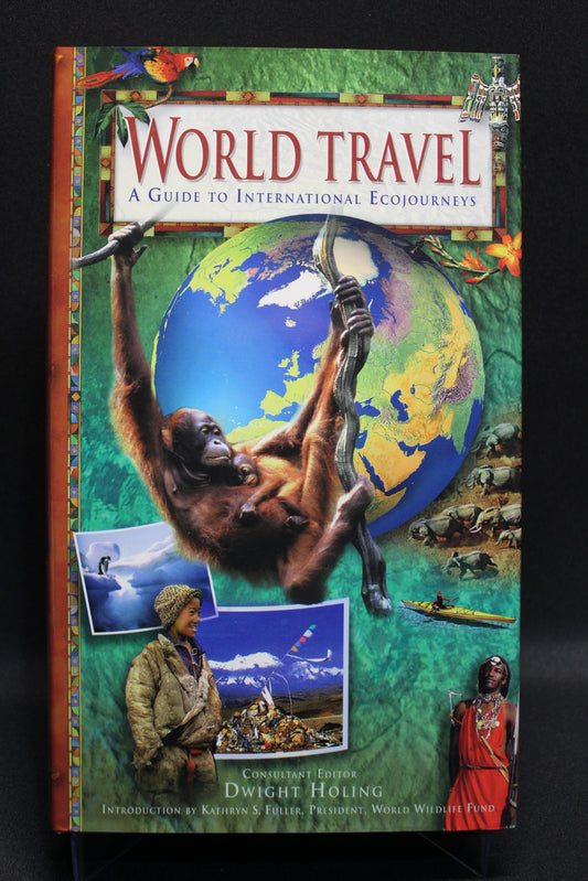 World Travel: A Guide to International Ecojourneys [Second Hand]