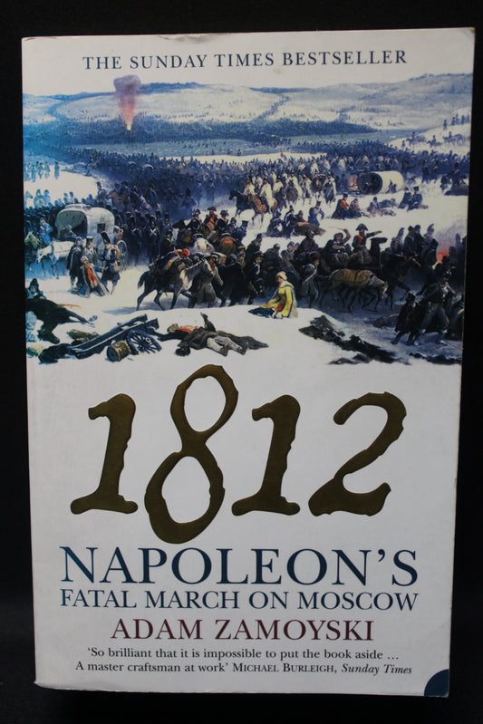 1812: Napoleon's Fatal March on Moscow [Second Hand]