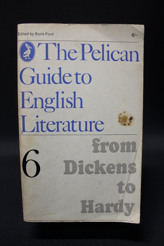 From Dickens to Hardy (The Pelican Guide to English Literature Vol. 6) [Second Hand]