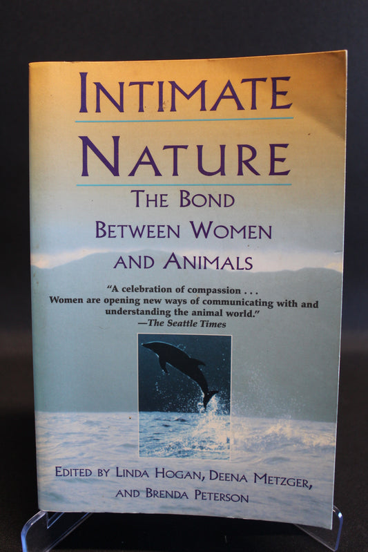 Intimate Nature: The Bond Between Women and Animals [Second Hand]