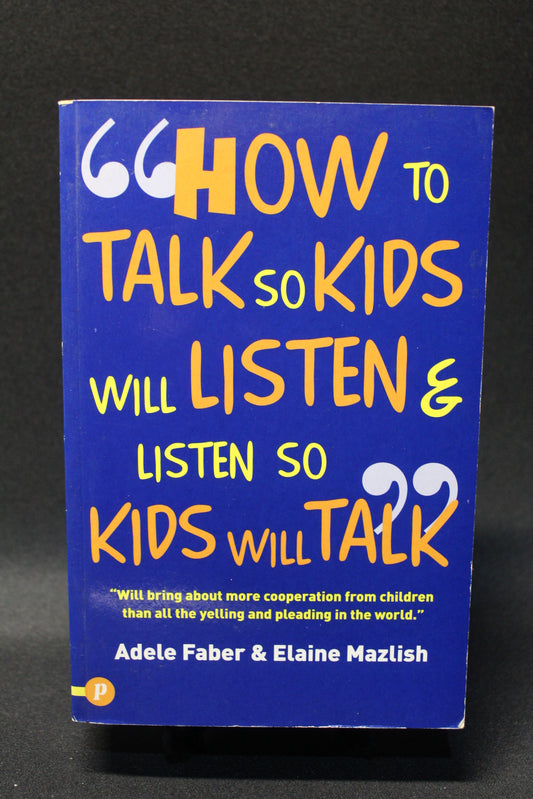 How to Talk So Kids Will Listen and Listen So Kids Will Talk [Second Hand]