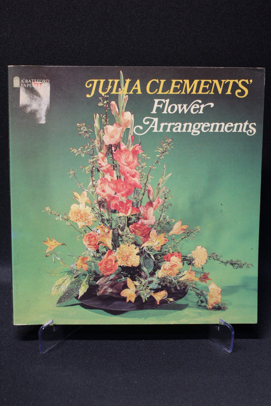 Julia Clement's Flower Arrangements [Second Hand]