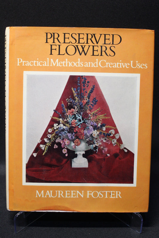 Preserved Flowers: Practical Methods and Creative Uses [Second Hand]