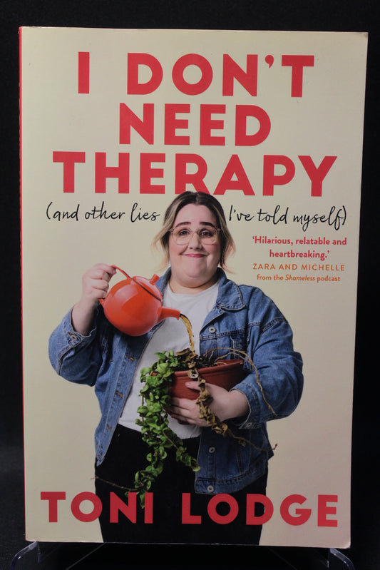 I Don't Need Therapy: (And Other Lies I've Told Myself) [Second Hand]