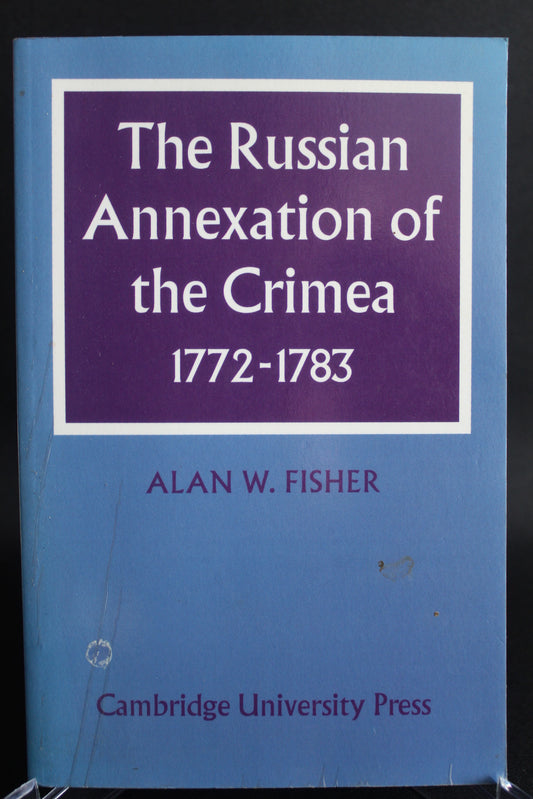 The Russian Annexation of the Crimea 1772-1783 [Second Hand]