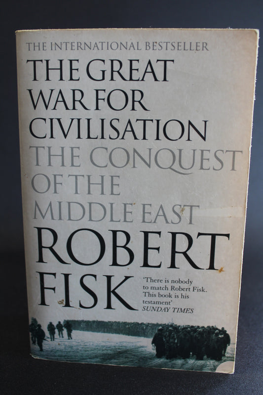 The Great War for Civilisation: The Conquest of the Middle East [Second Hand]