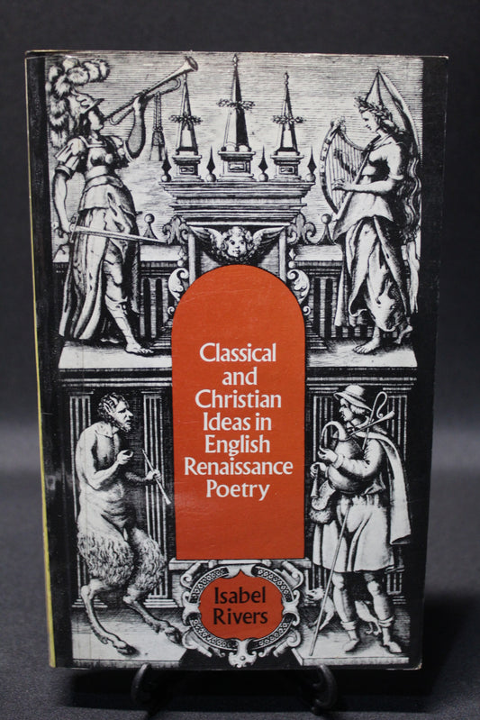 Classical and Christian Ideas in English Renaissance Poetry [Second Hand]