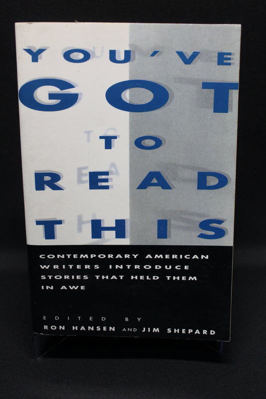 You've Got to Read This: Contemporary American Writers Introduce Stories that Held Them in Awe [Second Hand]